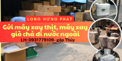 Gửi máy xay thịt, máy xay giò chả đi nước ngoài nhanh chóng giá rẻ